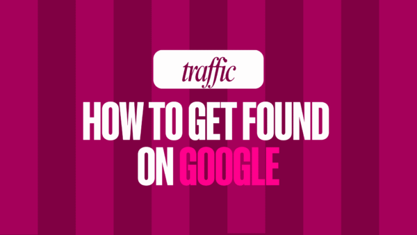 How To Get Found On Google