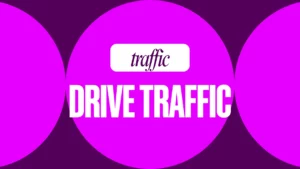 Drive Traffic & Get Clicks That Count